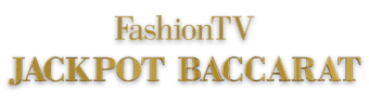 Casino with Fashion TV Jackpot Baccarat